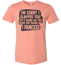 Load image into Gallery viewer, I&#39;m Sorry I Slapped You Sarcastic Shirts sunset
