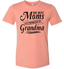 Load image into Gallery viewer, The Best Moms Get Promoted To Grandma Mom Grandma Shirt sunset