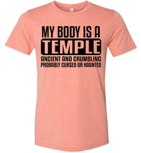 Load image into Gallery viewer, My Body Is A Temple Ancient And Crumbling Funny Quote Shirt sunset