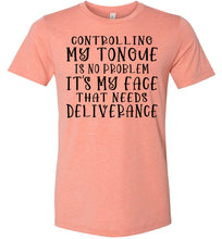 Load image into Gallery viewer, Controlling My Tongue Is No Problem Tshirt heather sunset