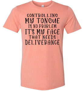 Controlling My Tongue Is No Problem Tshirt heather sunset