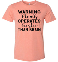 Load image into Gallery viewer, Warning Mouth Operates Faster Than Brain Funny Quote Tee sunset