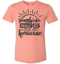 Load image into Gallery viewer, Sunshine Mixed With A Little Hurricane Sassy T Shirts Heather Sunset