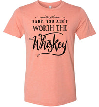 Load image into Gallery viewer, Baby You Ain&#39;t Worth The Whiskey Country Cowgirl Girl Shirt sunset