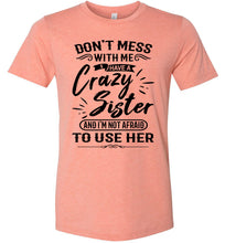 Load image into Gallery viewer, Crazy Sister T-Shirts, Sister gifts funny, Funny sister t-shirt sayings  sunset
