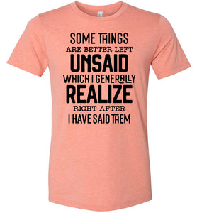 Funny Quote Shirts, Some Things Are Better Left Unsaid heather sunset