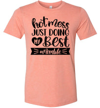 Load image into Gallery viewer, Hot Mess Just Doing My Best MomLife Funny Mom T-shirt sunset