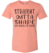 Load image into Gallery viewer, Straight Outta Shape But Honey, I&#39;m Tryin! Funny Quote Tee heather sunset