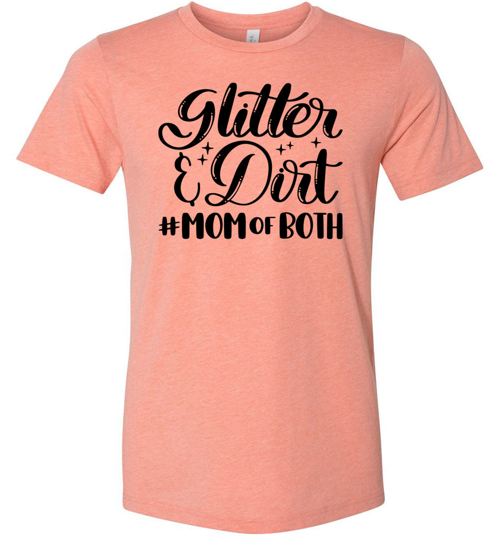 Glitter & Dirt Mom Of Both Mom Quote Shirts sunset
