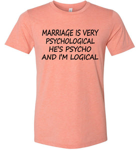He's Psycho And I'm Logical Funny Wife Shirts sunset