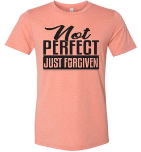Not Perfect Just Forgiven Christian Quote Tee sunset