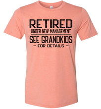 Load image into Gallery viewer, Retired Under New Management See Grandkids For Details T Shirt sunset