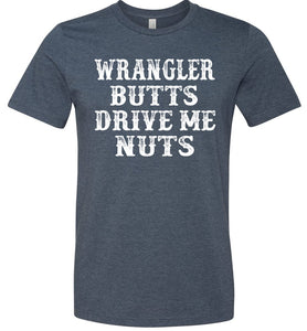 Wrangler Butts Drive Me Nuts Cowgirl Country Shirts For Girls heather navy