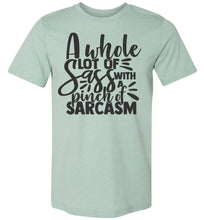 Load image into Gallery viewer, A Whole Lot Of Sass With A Pinch Of Sarcasm Funny Quote Tees mint