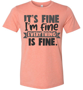 It's Fine I'm Fine Everything Is Fine Funny Quote Tees sunset