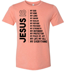 Jesus Is My Everything Christian Quotes Shirts Heather Prism Sunset