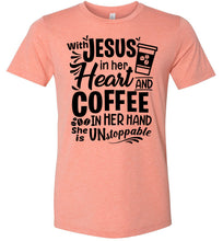 Load image into Gallery viewer, Jesus In Her Heart Coffee In Her Hand Christian Shirts For Women Heather Prism Sunset