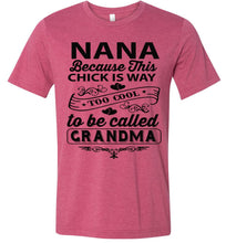 Load image into Gallery viewer, Too Cool To Be Called Grandma Funny Nana Shirts | Funny Nana Gifts canvas heather raspberry