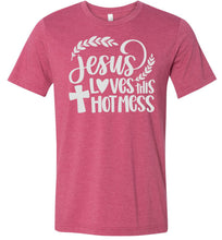 Load image into Gallery viewer, Jesus Loves This Hot Mess Christian Quote Tee raspberry