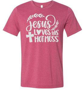 Jesus Loves This Hot Mess Christian Quote Tee raspberry