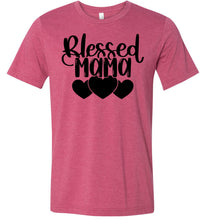 Load image into Gallery viewer, Blessed Mama Shirt raspberry