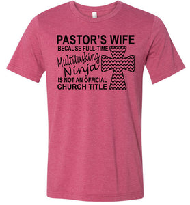 Pastor's Wife Multitasking Ninja Funny Pastor's Wife Shirt raspberry