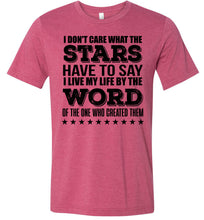 Load image into Gallery viewer, I Don&#39;t Care What The Stars Have To Say Christian Quote Tees raspberry