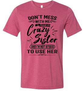 Crazy Sister T-Shirts, Sister gifts funny, Funny sister t-shirt sayings  raspberry