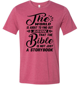 The Bible Is Not Just A Storybook Christian Quote Shirts raspberry