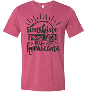 Sunshine Mixed With A Little Hurricane Sassy T Shirts raspberry