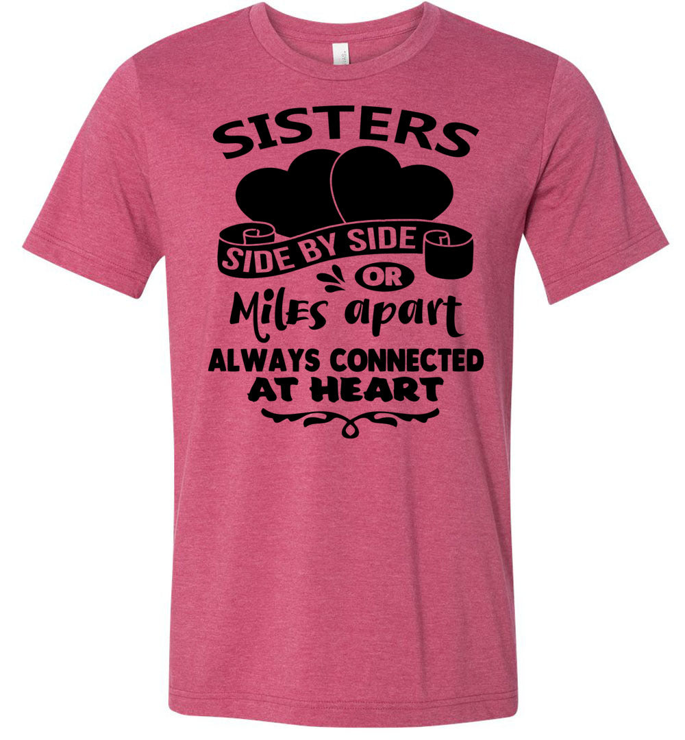 Side By Side Or Miles Apart Always Connected At Heart Sister T Shirts raspberry