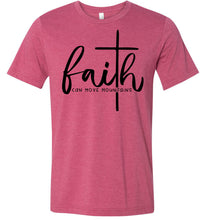 Load image into Gallery viewer, Faith Can Move Mountains Christian Quote Tee raspberry