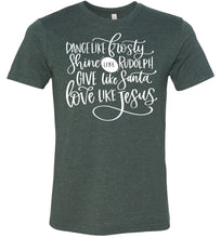 Load image into Gallery viewer, Dance Shine Give Love Like Jesus Christian Shirts forest
