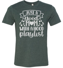 Load image into Gallery viewer, Just A Good Mom With A Hood Playlist Mom Quote Shirts forest green