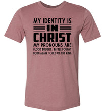 Load image into Gallery viewer, Christian Quote Shirts, My Identify Is In Christ