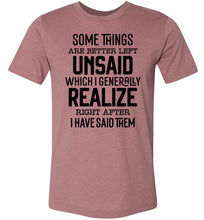 Load image into Gallery viewer, Funny Quote Shirts, Some Things Are Better Left Unsaid heather muave