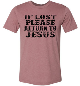 If Lost Please Return To Jesus Christian Quotes Tees Heather Mauve