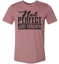 Load image into Gallery viewer, Not Perfect Just Forgiven Christian Quote Tee heather Heather Mauve