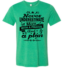Load image into Gallery viewer, Mom With A Prayer And A Plan Praying Mom Shirt green