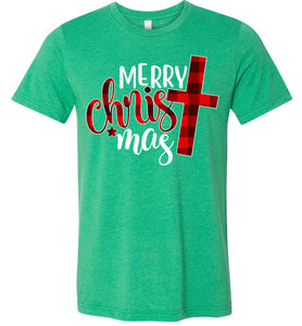Merry Christ Mas Merry Christmas Christian Christmas Shirt kelly green