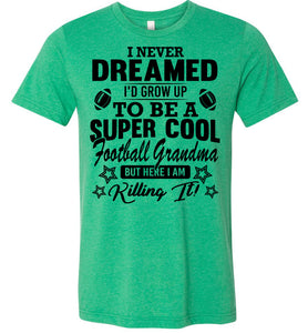 Super Cool Football Grandma Shirts green