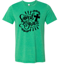 Load image into Gallery viewer, Saved By Grace Christian Quote Tee  green