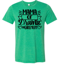 Load image into Gallery viewer, Mama Of Drama Girl Mom Quote Shirt green