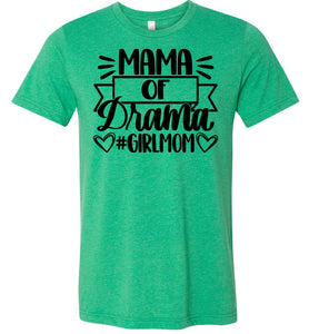 Mama Of Drama Girl Mom Quote Shirt green