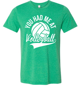 You Had Me At Volleyball Shirts Kelly sea green 