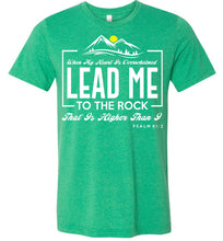 Load image into Gallery viewer, Lead Me To The Rock Psalm 61:2 Christian T-Shirts heather kelly green