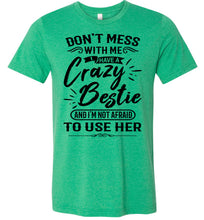 Load image into Gallery viewer, Crazy Bestie Crazy Best Friend Shirts kelly