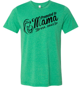 Promoted To Mama Est 2022 New Mom Shirts green