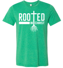Load image into Gallery viewer, Rooted In Christ Christian Quotes Shirts heather kelly