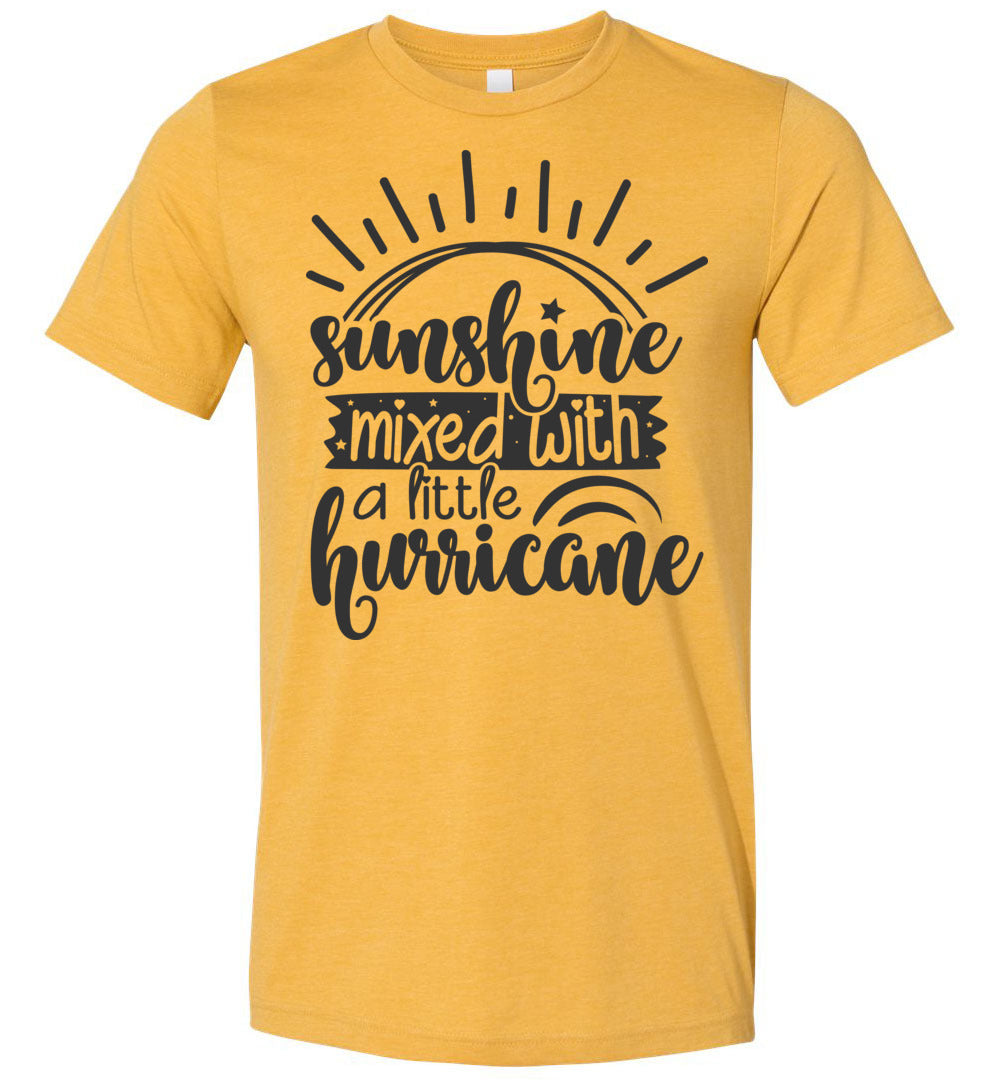 Sunshine Mixed With A Little Hurricane Sassy T Shirts mustard